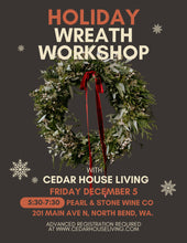 Load image into Gallery viewer, Holiday Wreath Workshop at Pearl + Stone Wine Co.