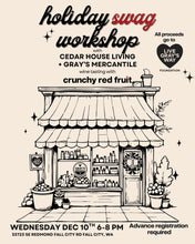 Load image into Gallery viewer, Holiday Swag and Wine Tasting Workshop at Gray's Mercantile