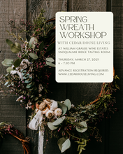 Load image into Gallery viewer, Spring Wreath Workshop at William Grassie Wine Estates Tasting Room
