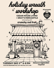 Load image into Gallery viewer, Holiday Wreath and Wine Tasting Workshop at Gray&#39;s Mercantile
